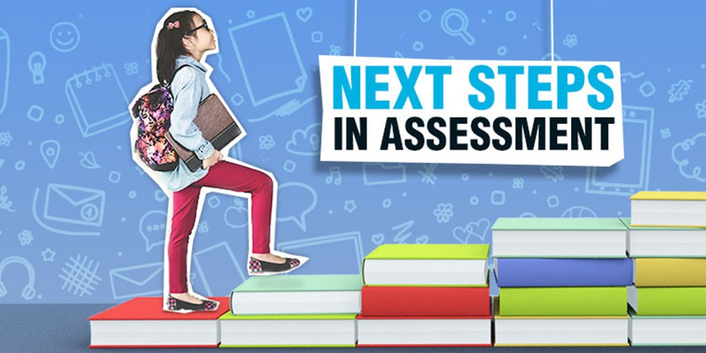 Next steps in assessment